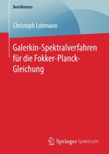 Galerkin-Spektralverfahren für die Fokker-Planck-Gleichung (BestMasters)