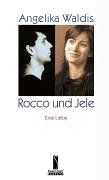 Rocco und Jele - Jele und Rocco: Eine Liebe. Zwei Geschichten