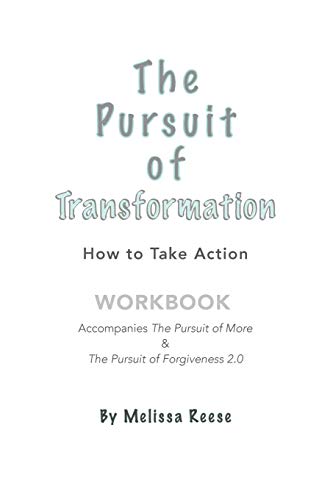 The Pursuit of Transformation: How to Take Action: Workbook