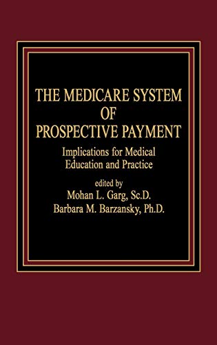 The Medicare System of Prospective Payment: Implications for Medical Education and Practice