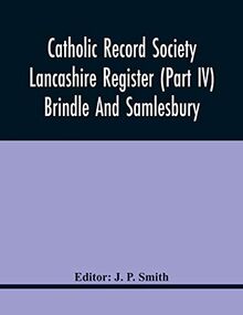 Catholic Record Society Lancashire Register (Part Iv) Brindle And Samlesbury