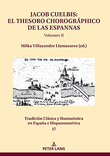 Jacob Cuelbis: El Thesoro chorográphico de las Espannas Volumen II (Tradición Clásica y Humanística en España e Hispanoamérica, Band 17)
