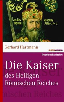 Reihe marixwissen: Die Kaiser des Heiligen Römischen Reiches