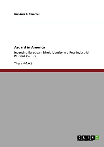 Asgard in America: Inventing European Ethnic Identity in a Post-Industrial Pluralist Culture