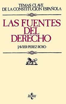 Las fuentes del Derecho (Derecho - Temas Clave de la Constitución Española)