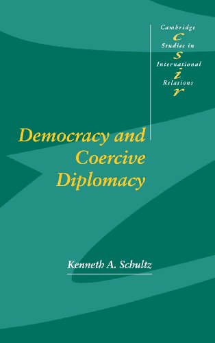 Democracy and Coercive Diplomacy (Cambridge Studies in International Relations, Band 76)