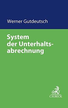 System der Unterhaltsberechnung (C. H. Beck Familienrecht)