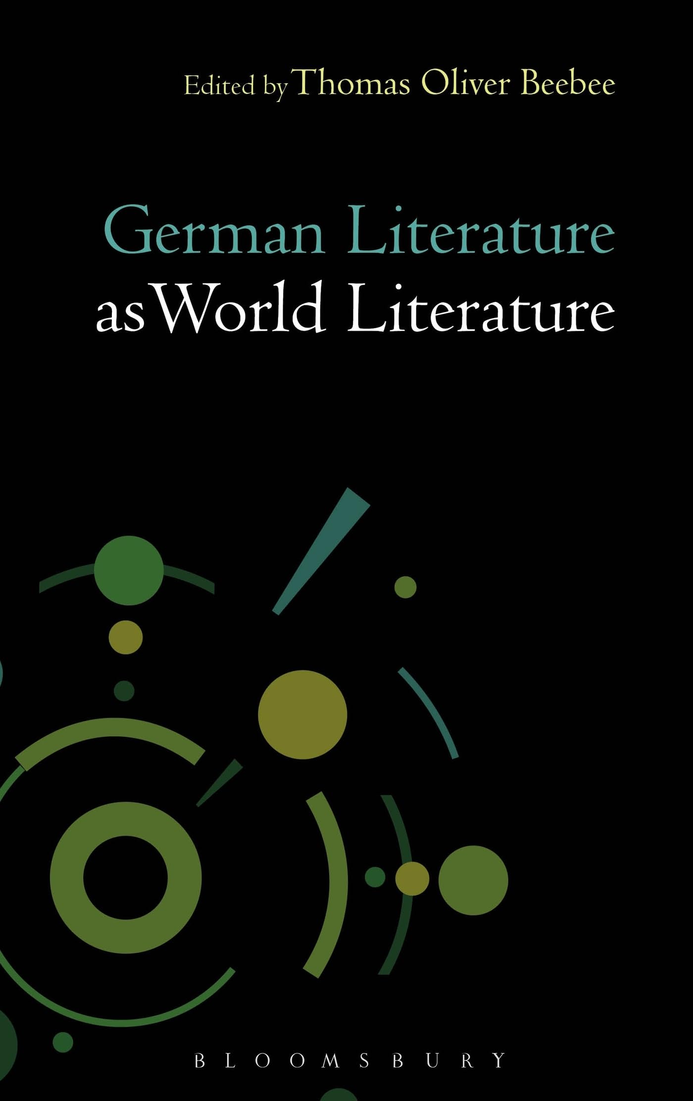 German Literature as World Literature (Literatures as World Literature)