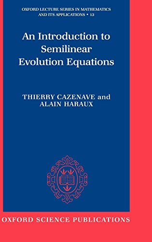 An Introduction to Semilinear Evolution Equations (Oxford Lecture Series in Mathematics and Its Applications, Band 13)