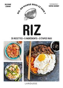 Riz : 35 recettes, 5 ingrédients, 3 étapes maxi