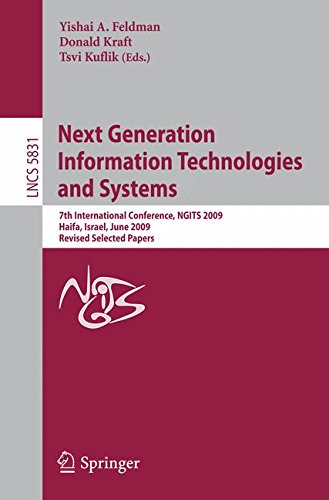 Next Generation Information Technologies and Systems: 7th International Conference, NGITS 2009 Haifa, Israel, June 16-18, 2009 Revised Selected Papers (Lecture Notes in Computer Science)