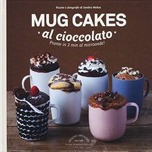 Mug cakes al cioccolato. Pronte in 2 min al microonde! (Piccoli spuntini)