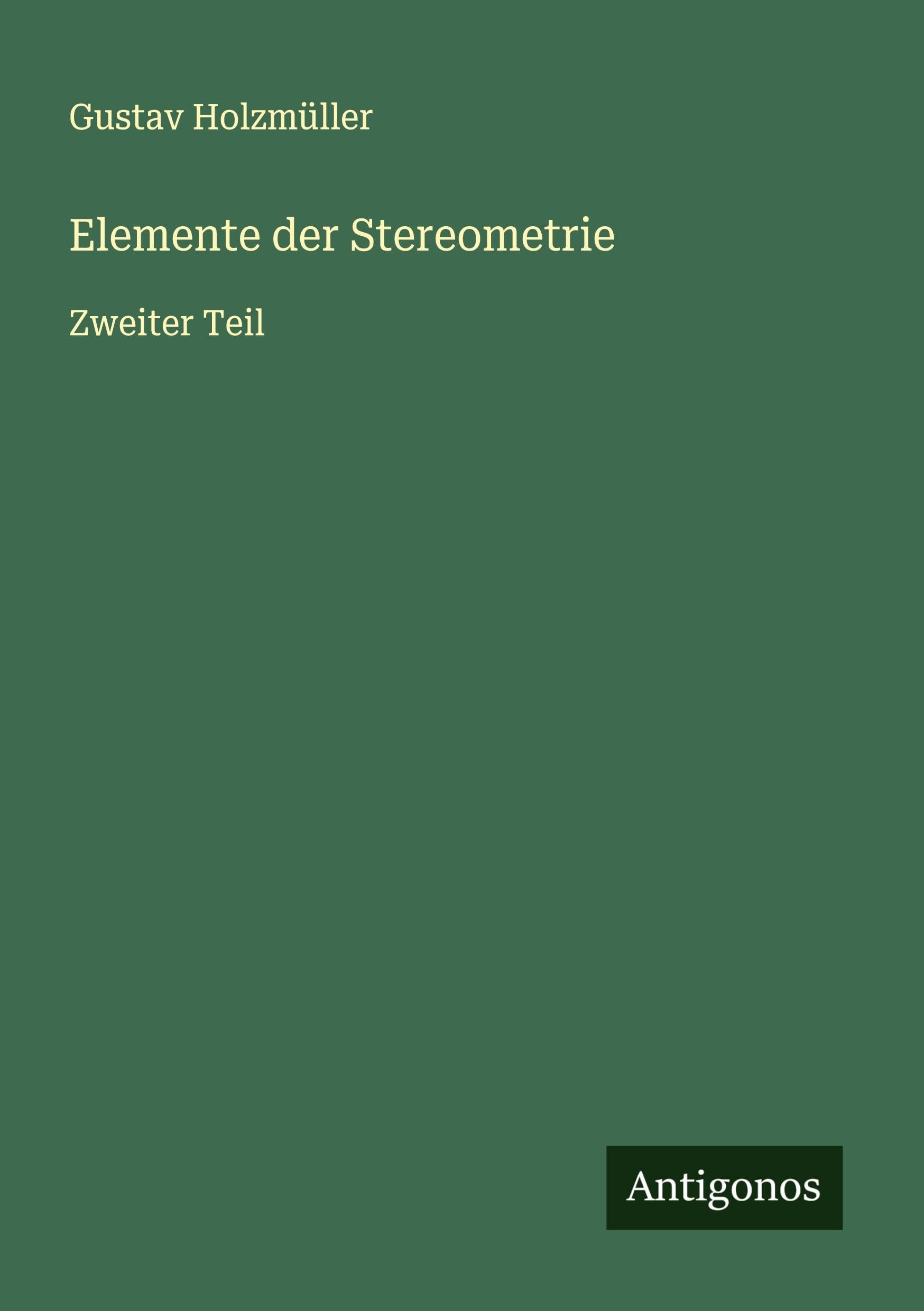 Elemente der Stereometrie: Zweiter Teil