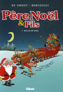 Père Noël et fils. Vol. 1. Bulles de Noël