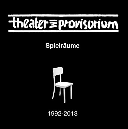 Theater im Provisorium: Spielräume