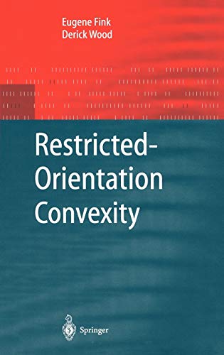 Restricted-Orientation Convexity (Monographs in Theoretical Computer Science. An EATCS Series)