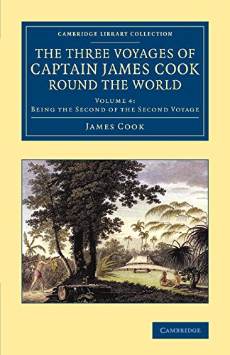 The Three Voyages Of Captain James Cook Round The World 7 Volume Set, The Three Voyages Of Captain James Cook Round The World (Cambridge Library