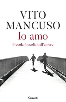 Io amo. Piccola filosofia dell'amore (Elefanti bestseller)