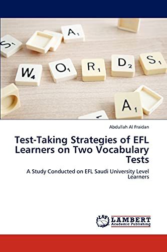 Test-Taking Strategies of EFL Learners on Two Vocabulary Tests: A Study Conducted on EFL Saudi University Level Learners