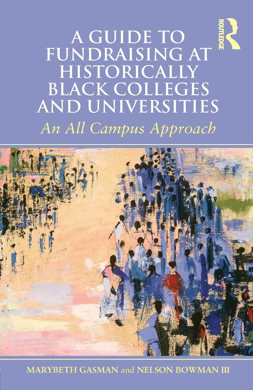 A Guide to Fundraising at Historically Black Colleges and Universities: An All Campus Approach