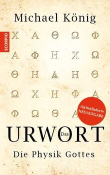 Das Urwort: Die Physik Gottes – Aktualisierte Neuausgabe