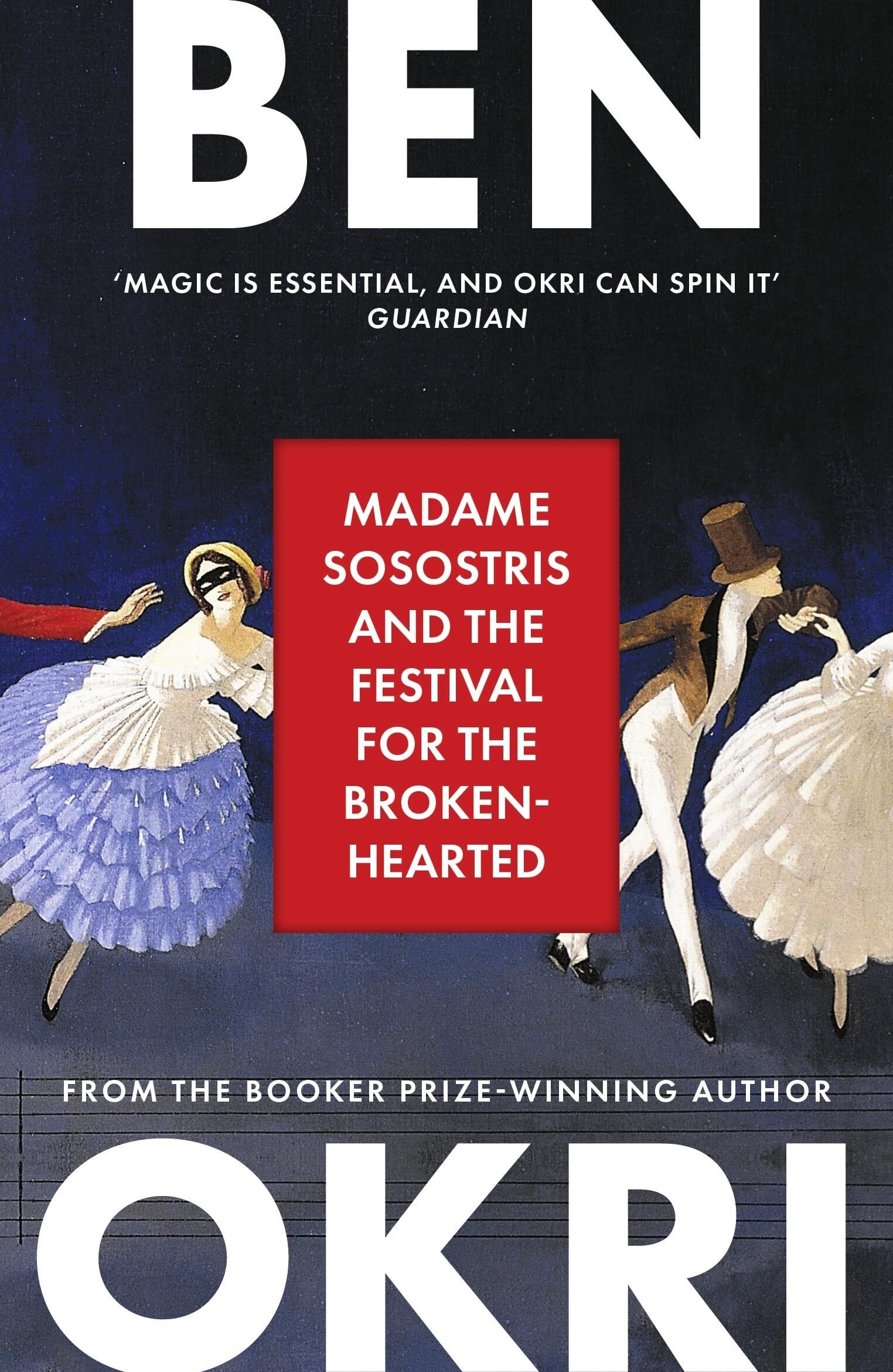 Okri, Ben: Madame Sosostris & the Festival for the Broken-Hearted