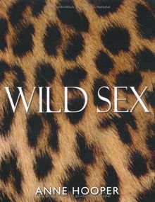 Wild Sex: Kamasutra. Liebesstellungen für sie und für ihn / Coole Sex-Tipps: 2 Bände