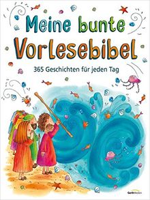 Meine bunte Vorlesebibel: 365 Geschichten für jeden Tag.