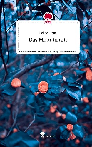 Das Moor in mir. Life is a Story - story.one