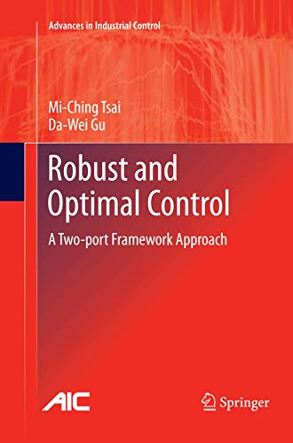 Robust and Optimal Control: A Two-port Framework Approach (Advances in Industrial Control)