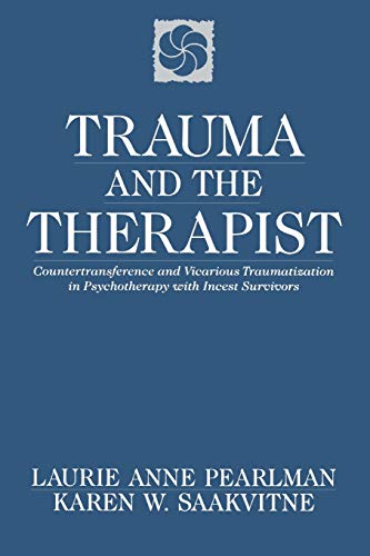 Pearlman, Laurie Anne Pearlman, L, Trauma & The Therapist - Counter Transference &, Countertransference And Vicarious Traumatization In Psychothcountertransference And