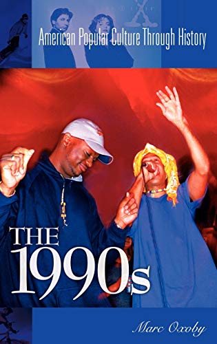 The 1990s (American Popular Culture Through History)