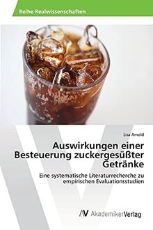 Auswirkungen einer Besteuerung zuckergesüßter Getränke: Eine systematische Literaturrecherche zu empirischen Evaluationsstudien