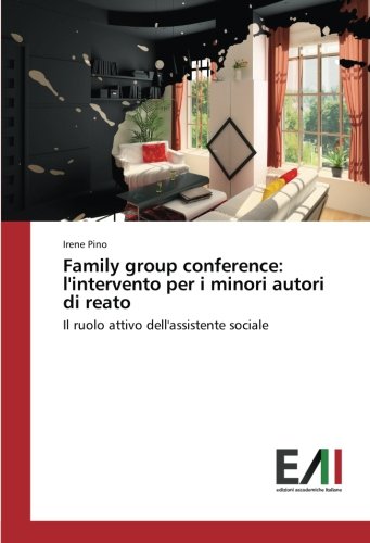 Family group conference: l'intervento per i minori autori di reato: Il ruolo attivo dell'assistente sociale