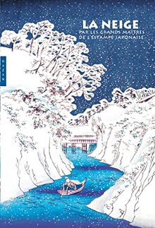 La neige par les grands maîtres de l'estampe japonaise