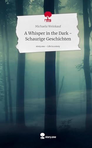 A Whisper in the Dark - Schaurige Geschichten. Life is a Story - story.one