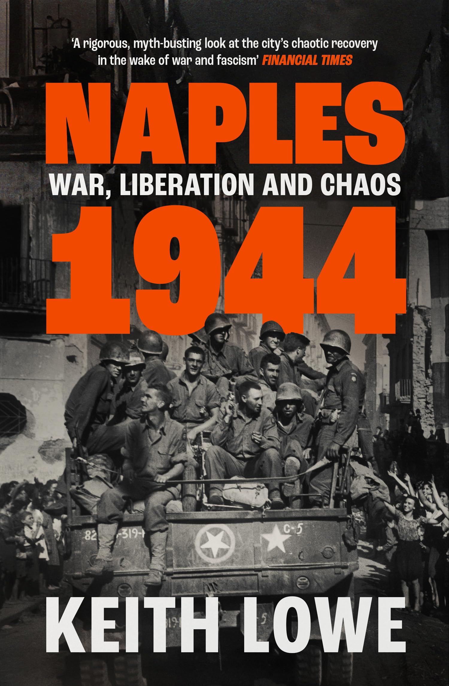 Keith Lowe Naples 1944, War, Liberation And Chaos In Italy During The Second World War