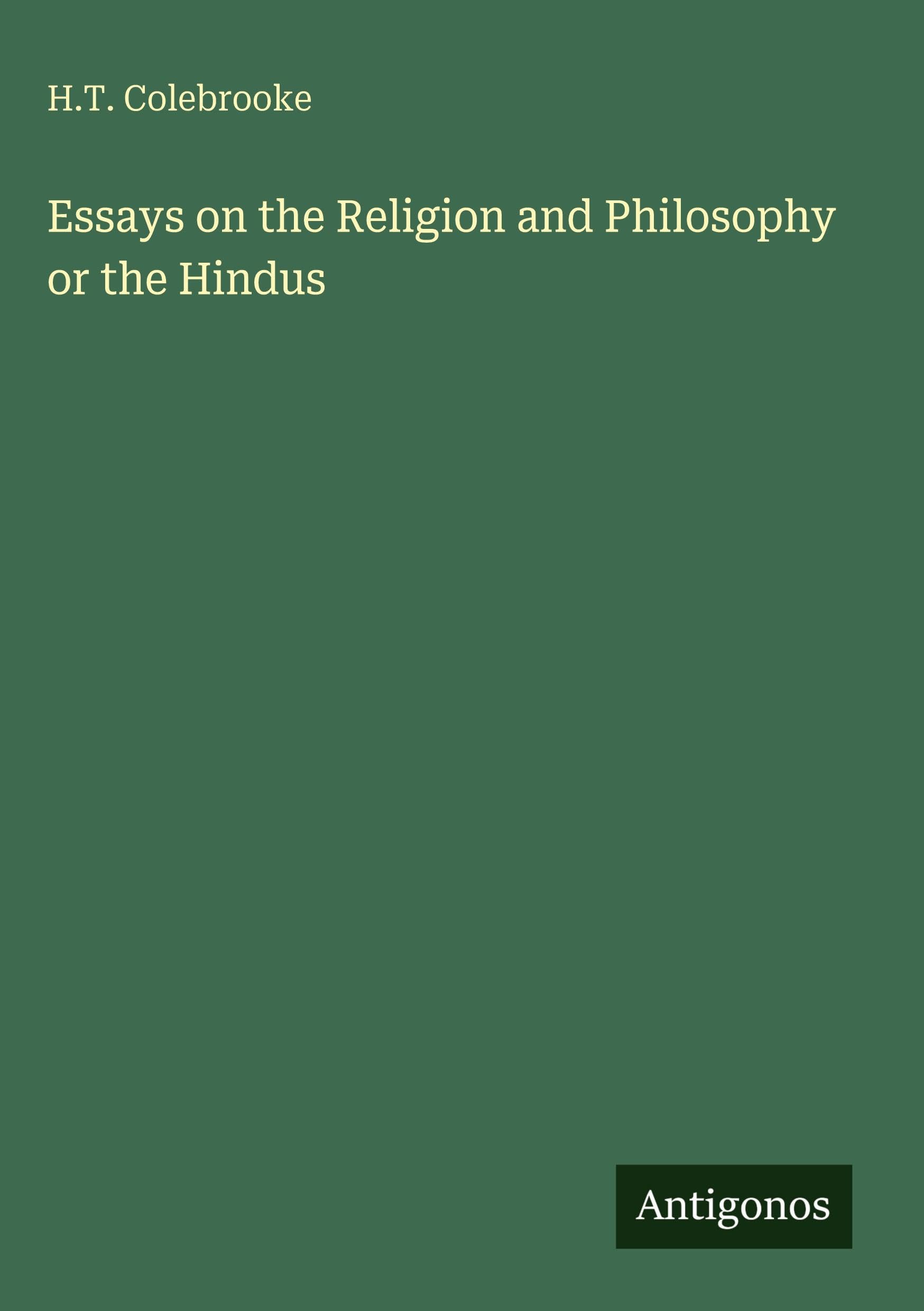 Essays on the Religion and Philosophy or the Hindus