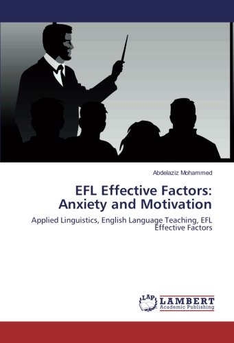 EFL Effective Factors: Anxiety and Motivation: Applied Linguistics, English Language Teaching, EFL Effective Factors