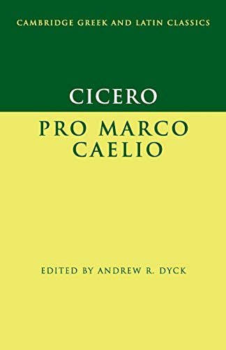 Cicero, Marcus Tullius Cicero, Pro Marco Caelio (Cambridge Greek And Latin Classics)