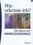 Wie erkenne ich? Die Kunst des Impressionismus