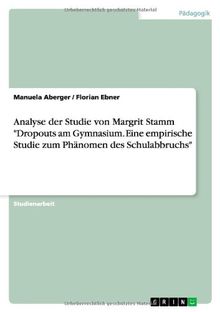 Analyse der Studie von Margrit Stamm "Dropouts am Gymnasium. Eine empirische Studie zum Phänomen des Schulabbruchs"