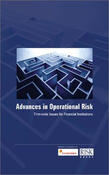 Advances in Operational Risk: Firm-wide Issues for Financial Institutions