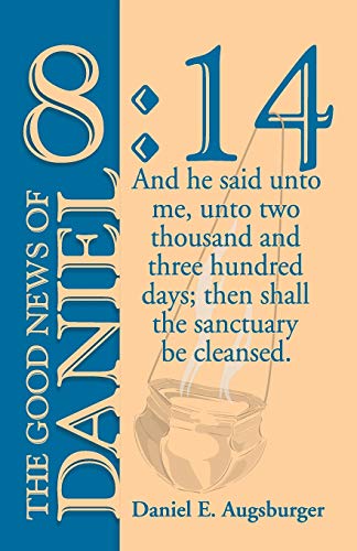The Good News of Daniel 8: 14