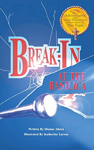 Break-In at the Basilica (Adventures with Sister Philomena, Band 2)