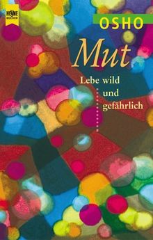 Mut. Lebe wild und gefährlich