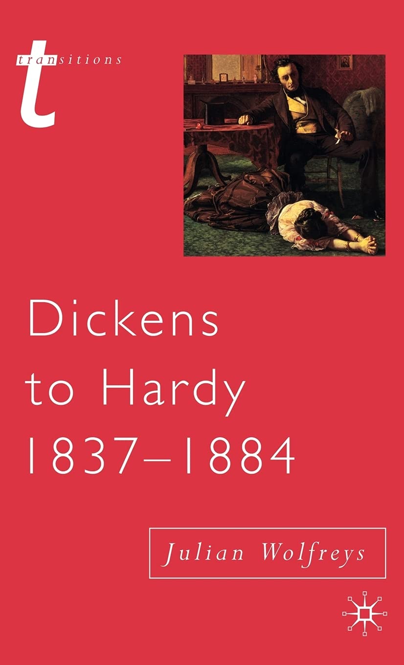 Dickens to Hardy 1837-1884: The Novel, the Past and Cultural Memory in the Nineteenth Century (Transitions)