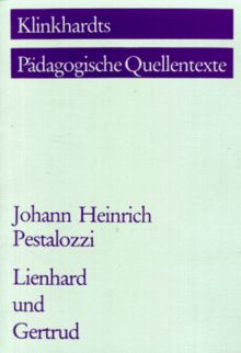 Lienhard und Gertrud. Ein Buch für das Volk