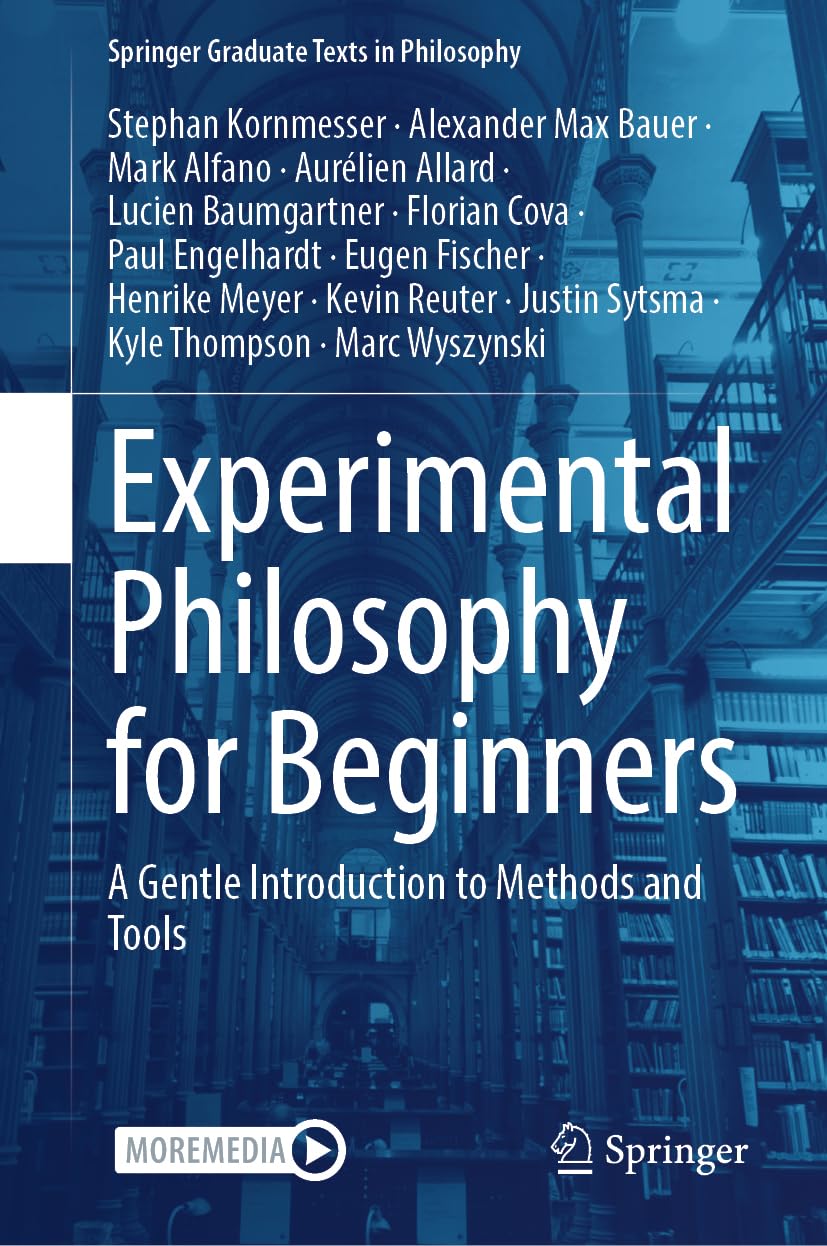 Experimental Philosophy for Beginners: A Gentle Introduction to Methods and Tools (Springer Graduate Texts in Philosophy)