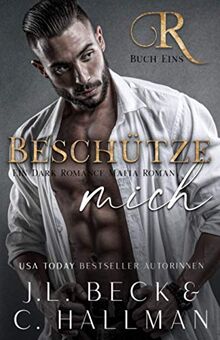 Beschütze Mich: Ein Dark Romance Mafia Roman (Rossi Mafia, Band 1)